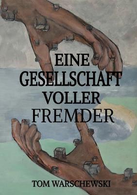 Eine Gesellschaft voller Fremder - Tom Warschewski - cover