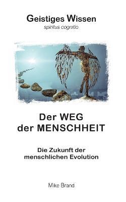 Der Weg der Menschheit: Die Zukunft der menschlichen Evolution - Mike Brand - cover