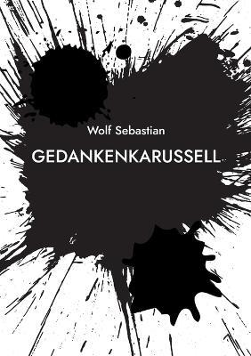 Gedankenkarussell: Band 1 - Wolf Sebastian - cover