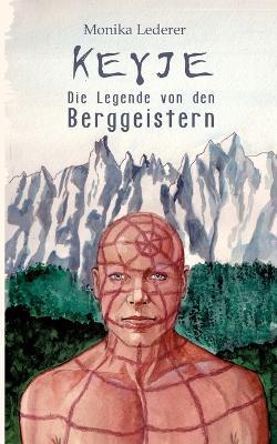 Keyje: Die Legende von den Berggeistern - Monika Lederer - cover