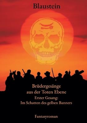 Brüdergesänge aus der Toten Ebene: Erster Gesang: Im Schatten des gelben Banners - Autor Blaustein - cover