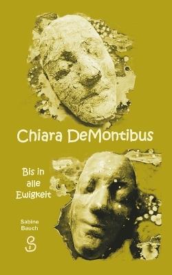 Chiara DeMontibus: Bis in alle Ewigkeit - Sabine Bauch - cover