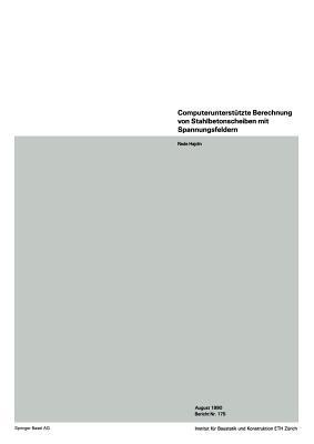 Computerunterstützte Berechnung von Stahlbetonscheiben mit Spannungsfeldern - R. Hajdin - cover