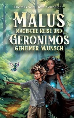 Malus Magische Reise und Geronimos Geheimer Wunsch - Thomas Vom Hofe-Schneider - cover