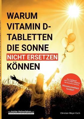 Warum Vitamin D Tabletten die Sonne nicht ersetzen können - Christian Meyer-Esch - cover