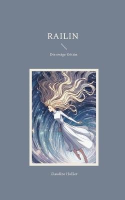 Railin: Die ewige Göttin - Claudine Hallier - cover