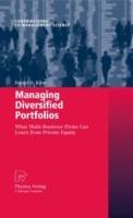 Managing Diversified Portfolios: What Multi-Business Firms Can Learn from Private Equity - Daniel O. Klier - cover