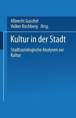 Kultur in der Stadt: Stadtsoziologische Analysen zur Kultur - cover