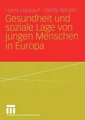 Gesundheit und soziale Lage von jungen Menschen in Europa - Horst Hackauf,Gerda Winzen - cover