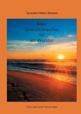 Alles (was ich brauche) ist ein Wunder - Suryadevi Helen Altmann - cover