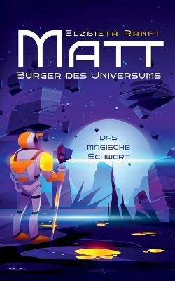 Matt: Bürger des Universums - Elzbieta Ranft - cover