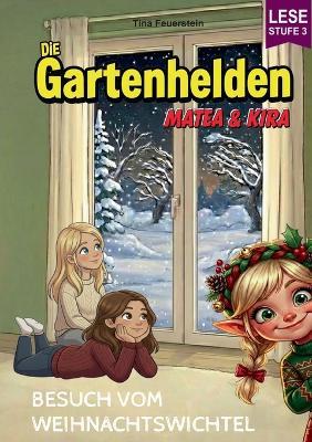 Die Gartenhelden - Band 6: Besuch vom Weihnachtswichtel - Tina Feuerstein - cover