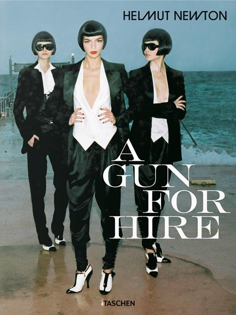 Helmut Newton. A gun for hire. Ediz. inglese, francese e tedesca - Matthias Harder - copertina