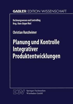 Planung und Kontrolle Integrativer Produktentwicklungen: Ein konzeptioneller Ansatz auf entscheidungsorientierter Basis - cover