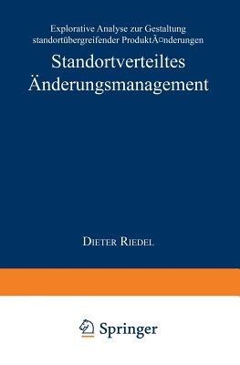 Standortverteiltes Änderungsmanagement: Explorative Analyse zur Gestaltung standortübergreifender Produktänderungen - Dieter Riedel - cover