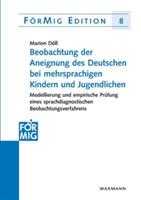Beobachtung der Aneignung des Deutschen bei mehrsprachigen Kindern und Jugendlichen: Modellierung und empirische Prüfung eines sprachdiagnostischen Beobachtungsverfahrens - Marion Döll - cover