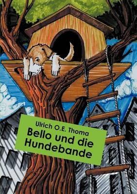 Bello und die Hundebande - Ulrich O E Thoma - cover