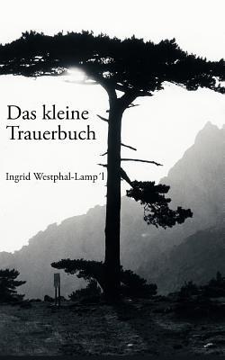 Das kleine Trauerbuch - Ingrid Westphal-Lampl - cover