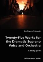 Twenty-Five Works for the Dramatic Soprano Voice - Kathleen Sasnett - cover