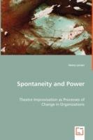 Spontaneity and Power - Theatre Improvisation as Processes of Change in Organizations - Henry Larsen - cover