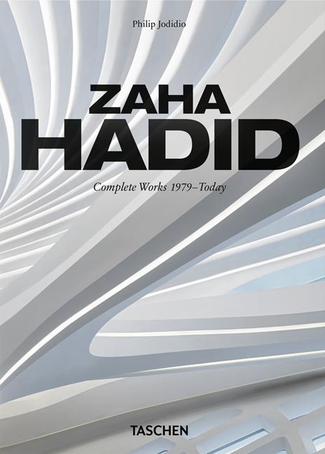 Zaha Hadid. Complete works 1979-today. 45th Ed. Ediz. italiana, spagnola e portoghese - Philip Jodidio - copertina