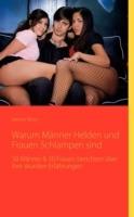 Warum Männer Helden und Frauen Schlampen sind: 50 Männer & 50 Frauen berichten über ihre skurrilen Erfahrungen - Jasmin Novy - cover