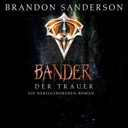 Die Bänder der Trauer (Die Nebelgeborenen 6)