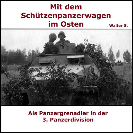 Mit dem Schützenpanzerwagen im Osten