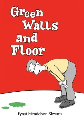 Green Walls and Floor - Eynat Mendelson-Shwartz - cover