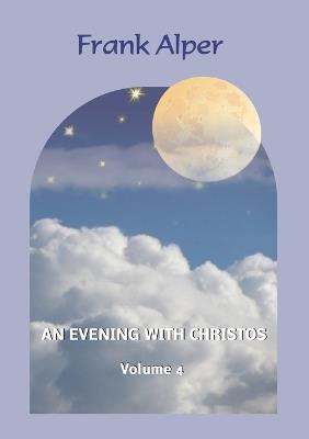 An Evening with Christos, Volume 4 - Frank Alper - cover
