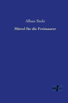 Moertel fur die Freimaurer - Alban Stolz - cover
