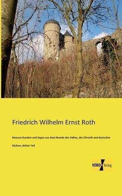 Nassaus Kunden und Sagen aus dem Munde des Volkes, der Chronik und deutscher Dichter, dritter Teil - cover