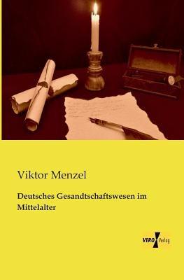 Deutsches Gesandtschaftswesen im Mittelalter - Viktor Menzel - cover