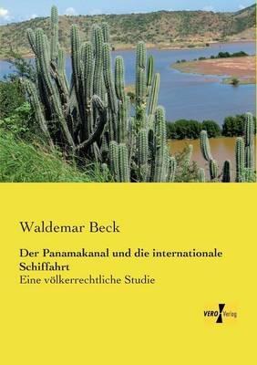 Der Panamakanal und die internationale Schiffahrt: Eine voelkerrechtliche Studie - Waldemar Beck - cover