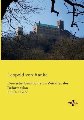 Deutsche Geschichte im Zeitalter der Reformation: Fünfter Band - Leopold Von Ranke - cover