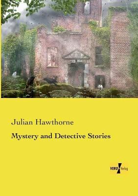 Mystery and Detective Stories - Julian Hawthorne - cover