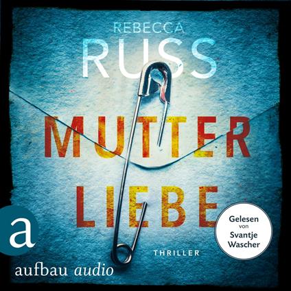 Mutterliebe (Ungekürzt)