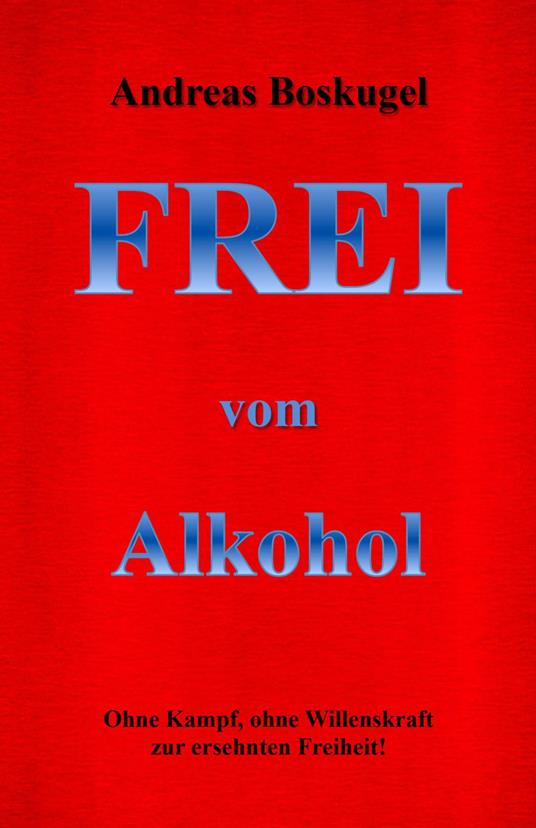 Boskugel, Frei vom Alkohol