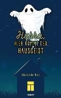 Hurra, hier kommt der Hausgeist - Alexander Kail - cover