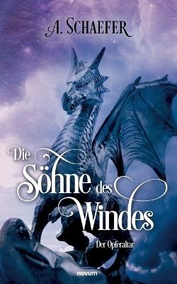 Die Söhne des Windes: Der Opferaltar - A Schaefer - cover