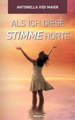 Als ich diese Stimme hörte - Antonella Vidi Maier - cover