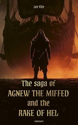 The saga of Agnew the Miffed and the Rake of Hel - Lee Kite - cover