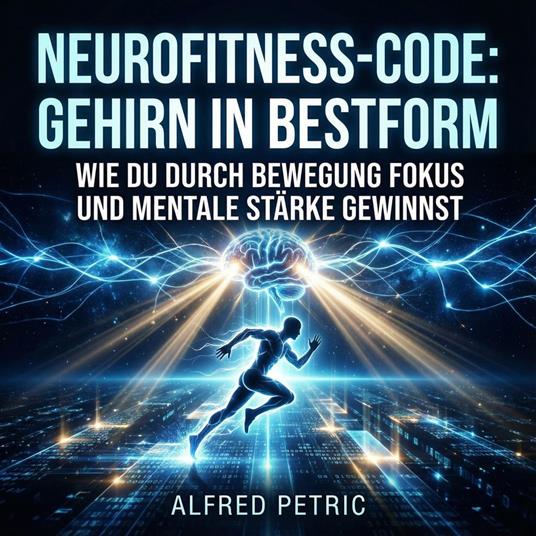 Neurofitness-Code: Gehirn in Bestform
