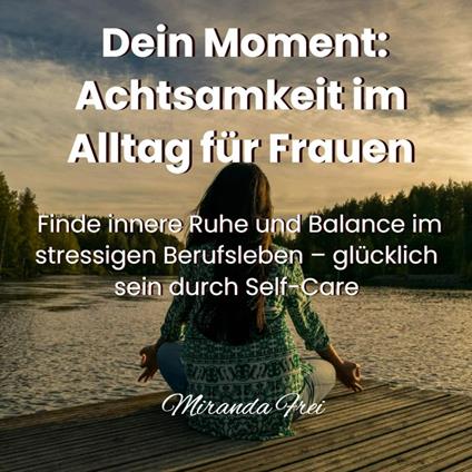 Dein Moment - Achtsamkeit im Alltag für Frauen