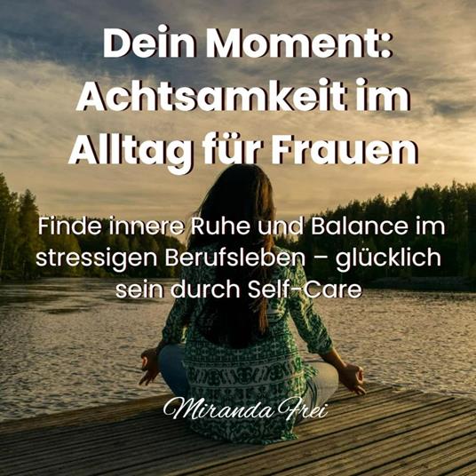 Dein Moment - Achtsamkeit im Alltag für Frauen