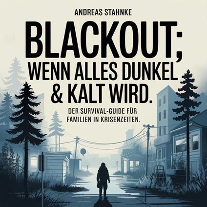 Blackout: Wenn alles dunkel & kalt wird.