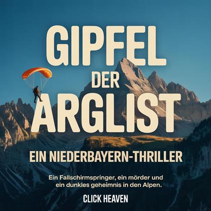 Gipfel der Arglist - Ein Niederbayern-Thriller