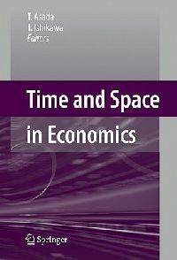 Time and Space in Economics - T. Asada,T. Ishikawa - cover