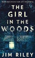 Libro in inglese The Girl In The Woods  - Jim Riley