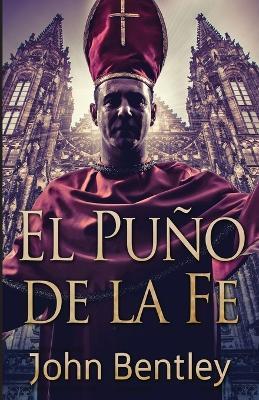 El Puno de la Fe - John Bentley - cover